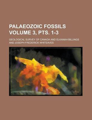 Book cover for Palaeozoic Fossils Volume 3, Pts. 1-3