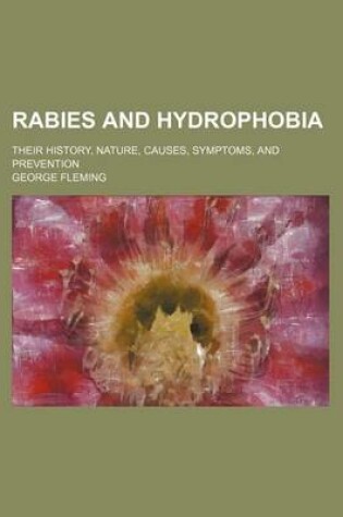 Cover of Rabies and Hydrophobia; Their History, Nature, Causes, Symptoms, and Prevention