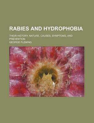 Book cover for Rabies and Hydrophobia; Their History, Nature, Causes, Symptoms, and Prevention