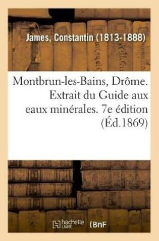 Cover of Montbrun-Les-Bains, Drome. Extrait Du Guide Aux Eaux Minerales. 7e Edition