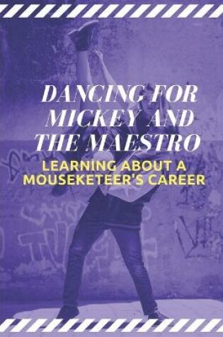 Cover of Dancing For Mickey And the Maestro