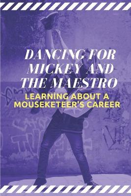 Cover of Dancing For Mickey And the Maestro