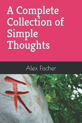 Book cover for A Complete Collection of Simple Thoughts