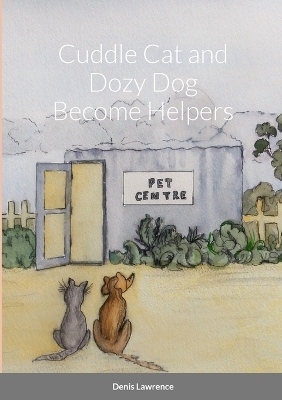 Book cover for Cuddle Cat and Dozy Dog Become Helpers