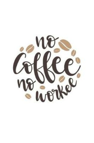 Cover of No Coffee No Workee