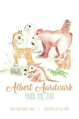 Cover of Albert Aardvark Finds the Zoo