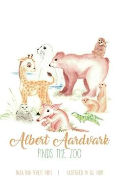 Book cover for Albert Aardvark Finds the Zoo