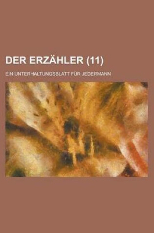 Cover of Der Erzahler; Ein Unterhaltungsblatt Fur Jedermann Volume 11