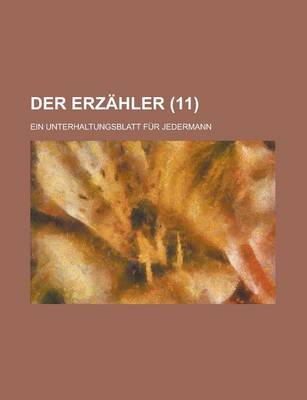 Book cover for Der Erzahler; Ein Unterhaltungsblatt Fur Jedermann Volume 11