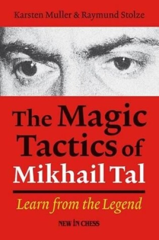 Cover of The Magic Tactics of Mikhail Tal