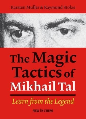 Book cover for The Magic Tactics of Mikhail Tal