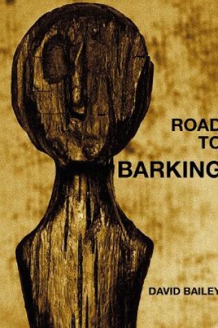 Cover of David Bailey: Road to Barking