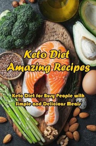 Cover of Keto Diet Amazing Recipes