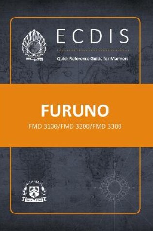 Cover of ECDIS Quick Reference Guide for Mariners: FURUNO FMD