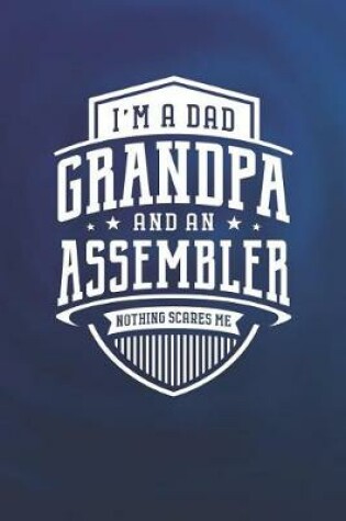 Cover of I'm A Dad Grandpa & An Assembler Nothing Scares Me