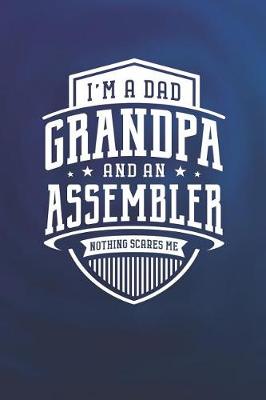 Book cover for I'm A Dad Grandpa & An Assembler Nothing Scares Me