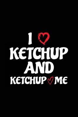Book cover for I Ketchup And Ketchup Me