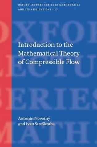 Cover of Introduction to the Mathematical Theory of Compressible Flow. Oxford Lecture Series in Mathematics and Its Applications, Volume 27.