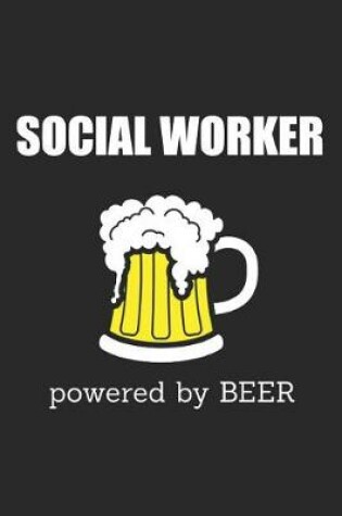 Cover of Social Worker Powered By Beer