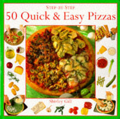 Cover of 50 Quick and Easy Pizzas