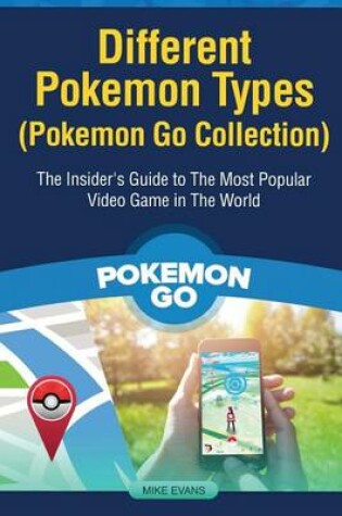 Cover of Different Pokemon Types (Pokemon Go Collection)