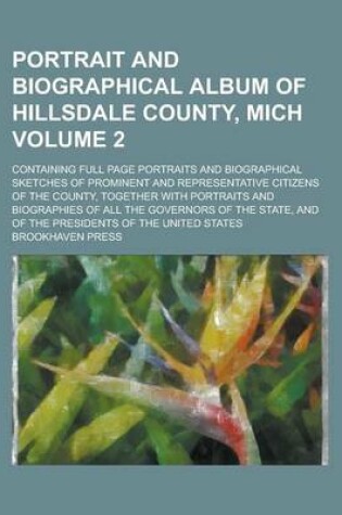 Cover of Portrait and Biographical Album of Hillsdale County, Mich; Containing Full Page Portraits and Biographical Sketches of Prominent and Representative CI