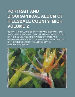 Book cover for Portrait and Biographical Album of Hillsdale County, Mich; Containing Full Page Portraits and Biographical Sketches of Prominent and Representative CI