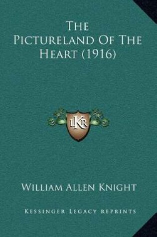 Cover of The Pictureland of the Heart (1916)