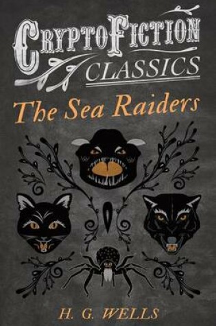 Cover of The Sea Raiders (Cryptofiction Classics - Weird Tales of Strange Creatures)