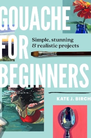 Cover of Gouache for Beginners