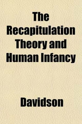Cover of The Recapitulation Theory and Human Infancy