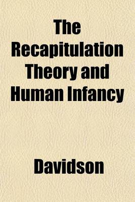 Book cover for The Recapitulation Theory and Human Infancy