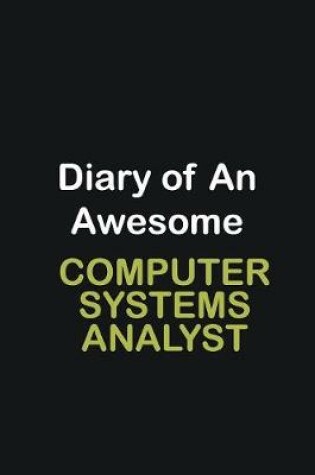 Cover of Diary of an awesome Computer Systems Analyst