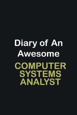 Book cover for Diary of an awesome Computer Systems Analyst