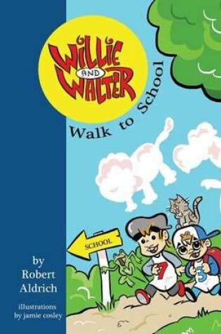 Cover of Willie and Walter Walk to School