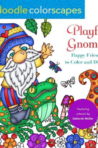 Cover of Zendoodle Colorscapes: Playful Gnomes