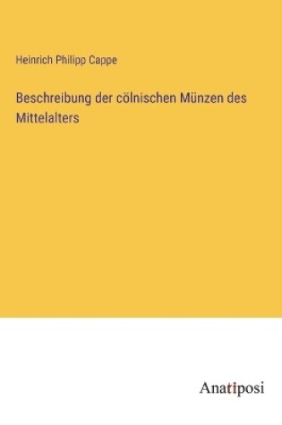 Cover of Beschreibung der cölnischen Münzen des Mittelalters