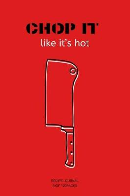 Book cover for CHOP IT like it's hot