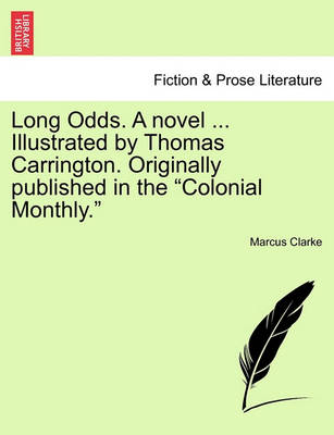 Book cover for Long Odds. a Novel ... Illustrated by Thomas Carrington. Originally Published in the Colonial Monthly.