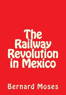 Book cover for The Railway Revolution in Mexico