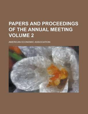 Book cover for Papers and Proceedings of the Annual Meeting Volume 2