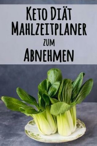 Cover of Keto Diät Mahlzeitplaner zum Abnehmen