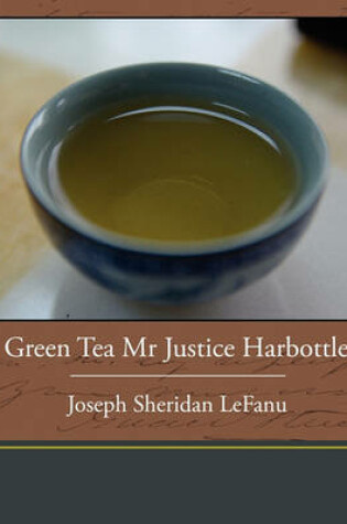 Cover of Green Tea Mr. Justice Harbottle