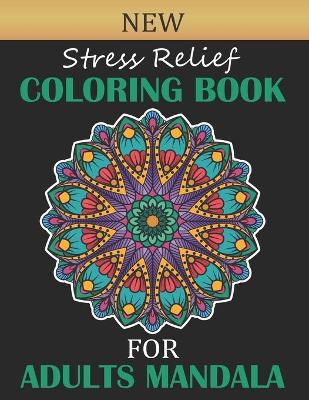 Book cover for New Stress Relief Coloring Book For Adult Mandala