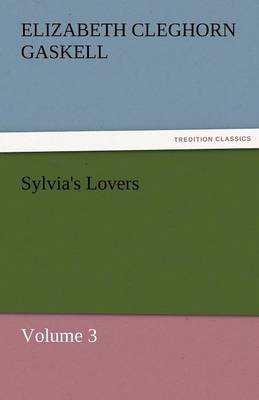 Book cover for Sylvia's Lovers - Volume 3