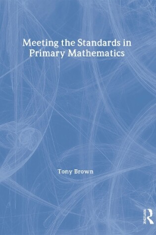 Cover of Meeting the Standards in Primary Mathematics