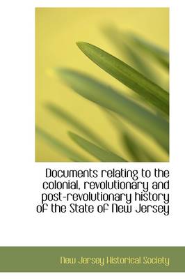 Book cover for Documents Relating to the Colonial, Revolutionary and Post-Revolutionary History of the State of New