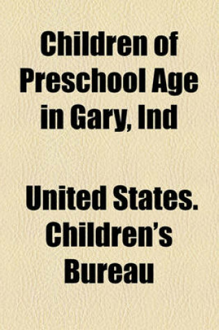 Cover of Children of Preschool Age in Gary, Ind