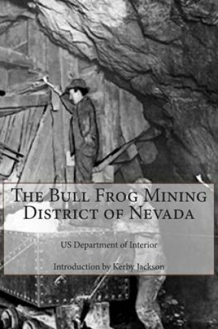 Cover of The Bull Frog Mining District of Nevada