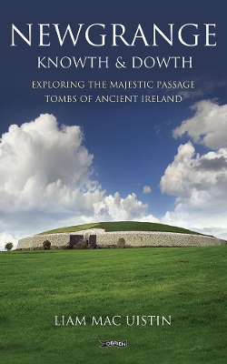 Book cover for Newgrange, Knowth and Dowth